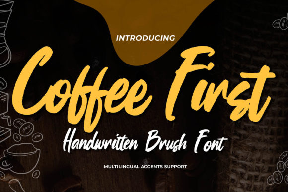 Coffee First: A Handwritten Font That Elevates Branding